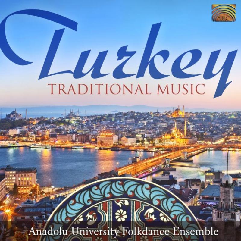 Anadolu University Folkdance Ensemble: Turkey: Traditional Music