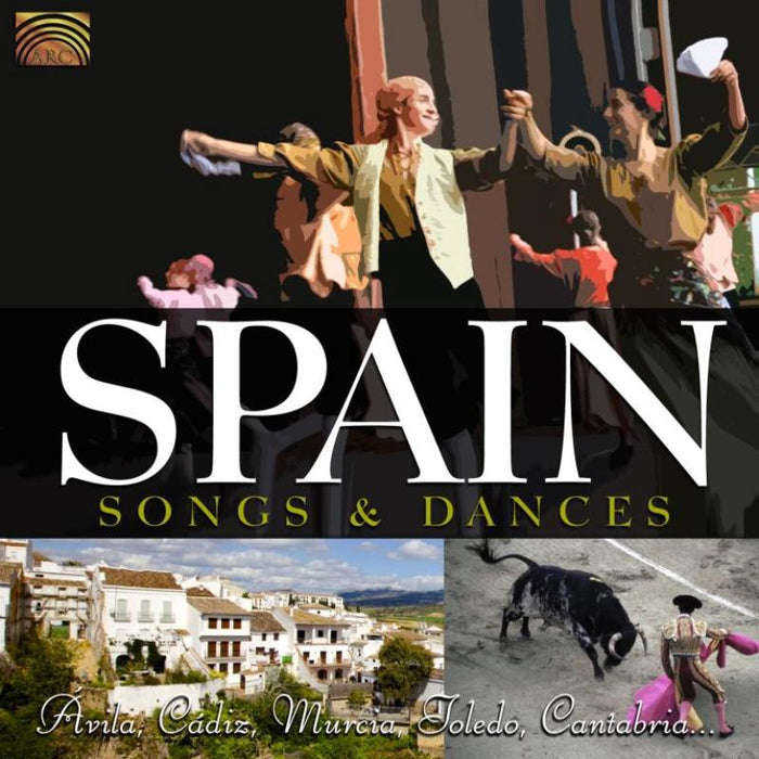 Spain - Songs And Dances: Spain - Songs And Dances