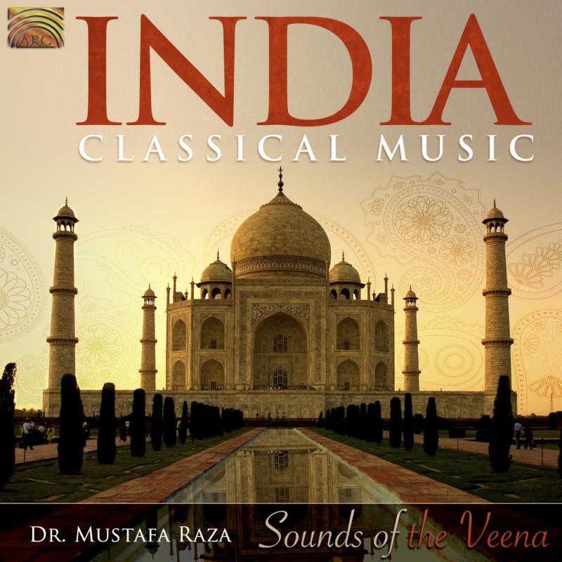 Dr Mustafa Raza: India - Classical Music: Sounds Of The Veena