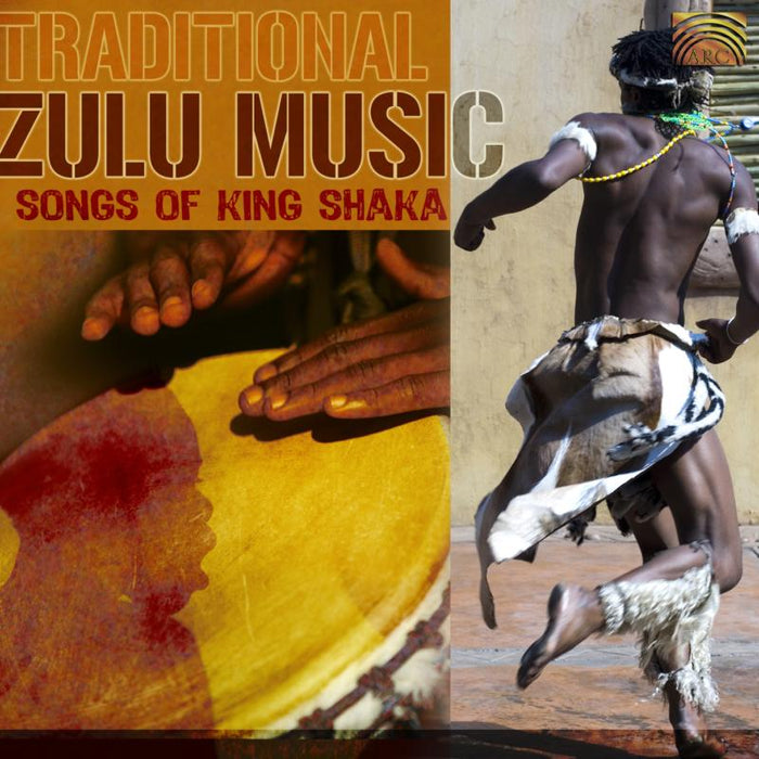Amagugu Akwazulu & Abalendeli Bengoma: Traditional Zulu Music: Songs Of King Shaka