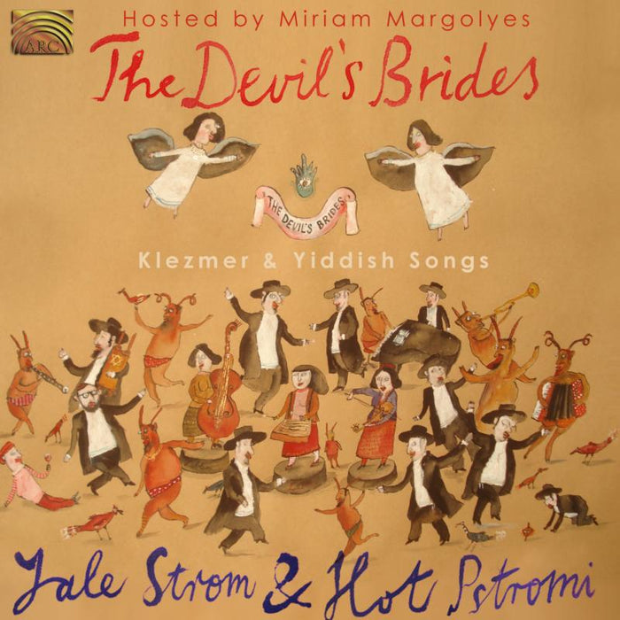 Yale Strom & Hot Pstromi: The Devil's Brides Klezmer & Yiddish Songs