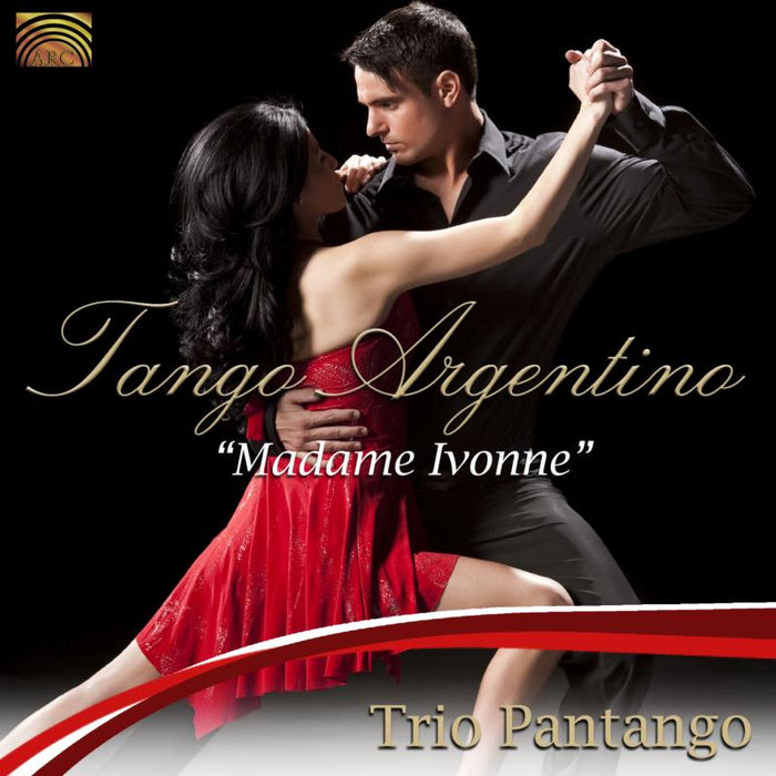 Trio Pantango: Tango Argentino: Madame Ivonne