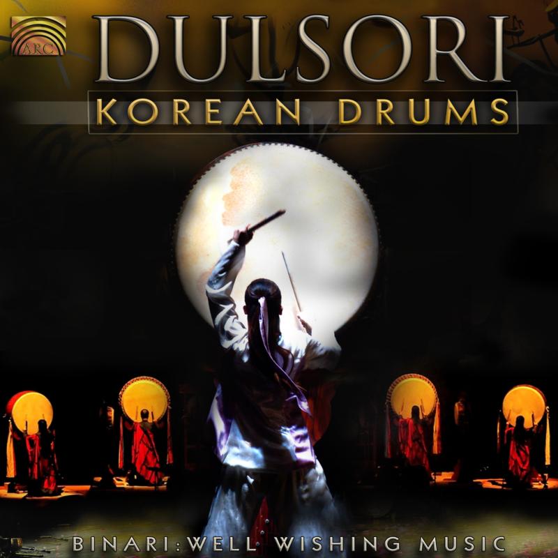 Dulsori: Korean Drums - Binari: Well Wishing Music