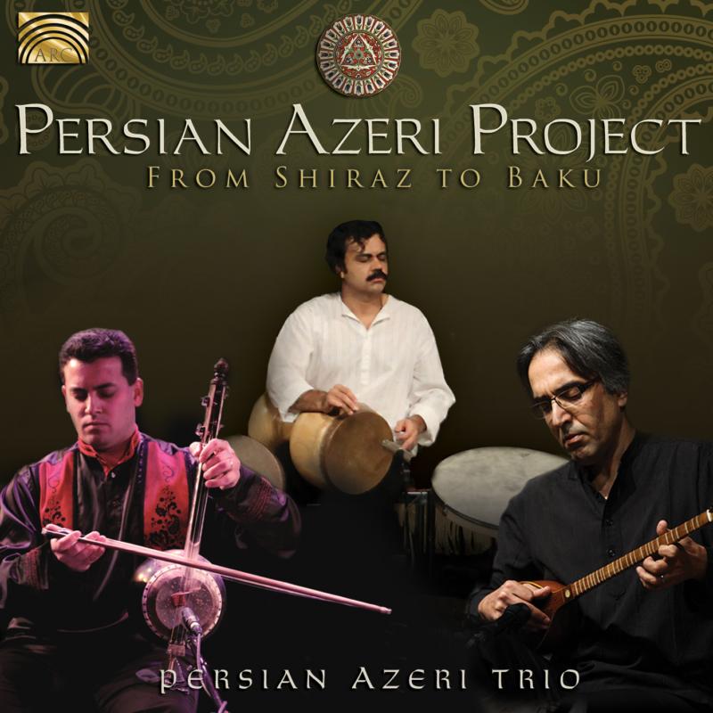 Persian Azeri Project: From Shiraz To Baku