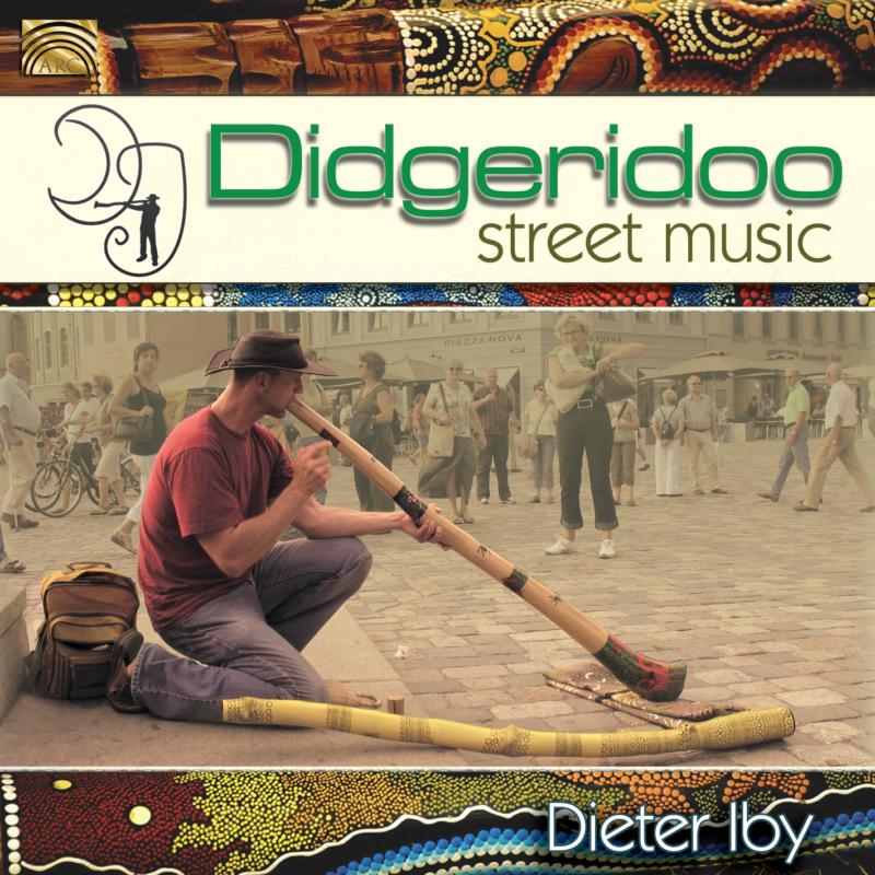 Dieter Iby: Didgeridoo Street Music