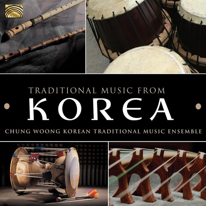 Chung Woong Korean Traditional Music Ensemble: Traditional Music From Korea