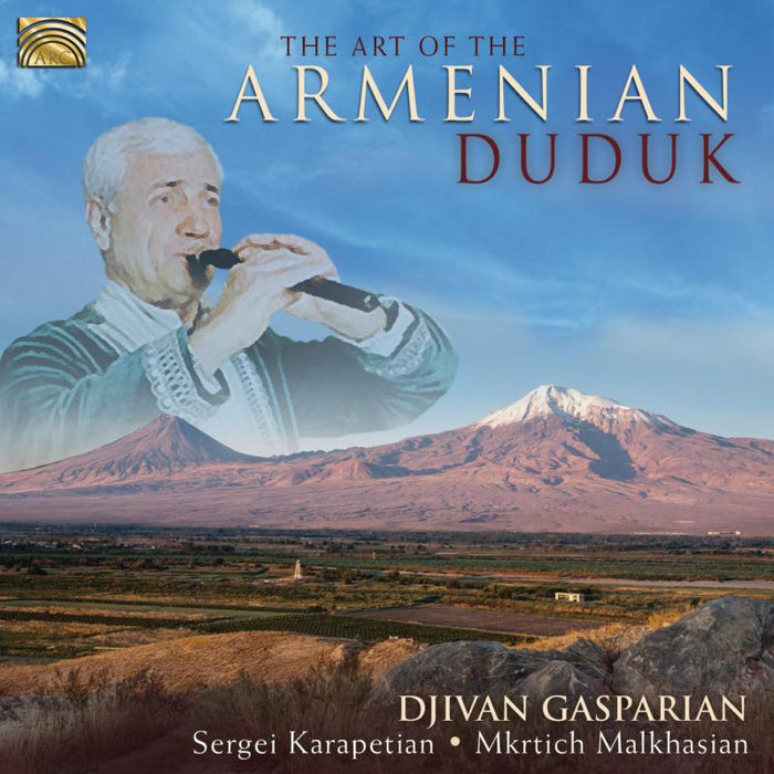 Djivan Gasparian, Sergei Karapetian & Mkrtich Malkhasian: The Art Of The Armenian Duduk