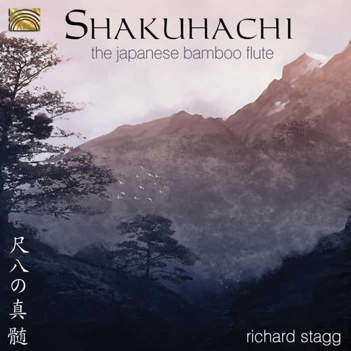 Richard Stagg: Shakuhachi - The Japanese Bamboo Flute