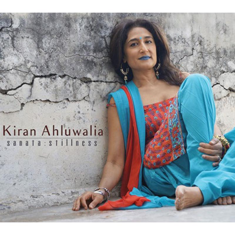 Kiran Ahluwalia: Sanata : Stillness