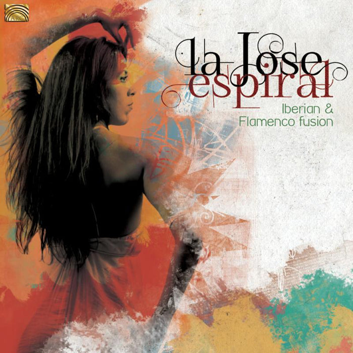La Jose: Espiral - Iberian & Flamenco Fusion