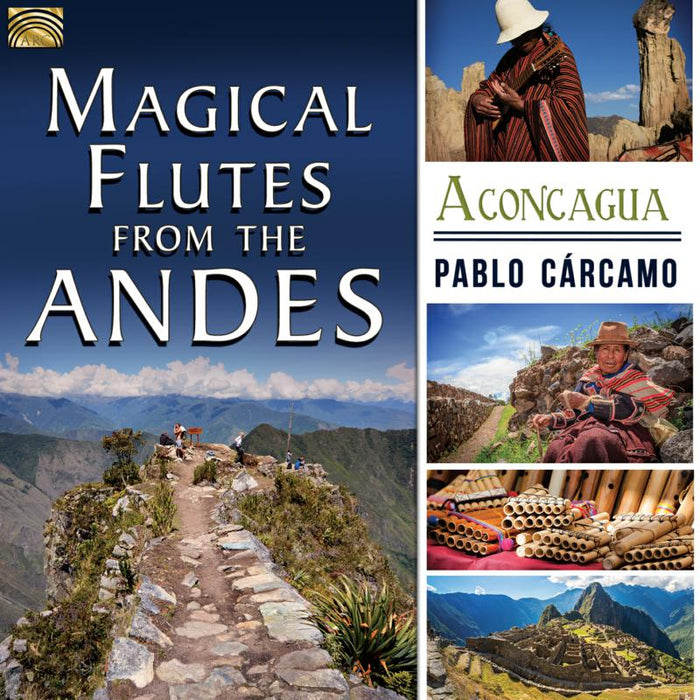 Pablo Carcamo: Magical Flutes From The Andes - Aconcagua