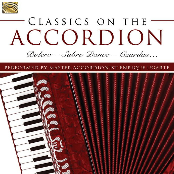 Enrique Ugarte: Classics On The Accordion