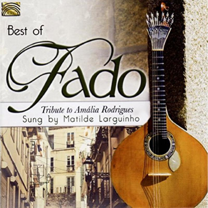 Matilde Larguinho: Best Of Fado - Tribute To Am?lia Rodrigues