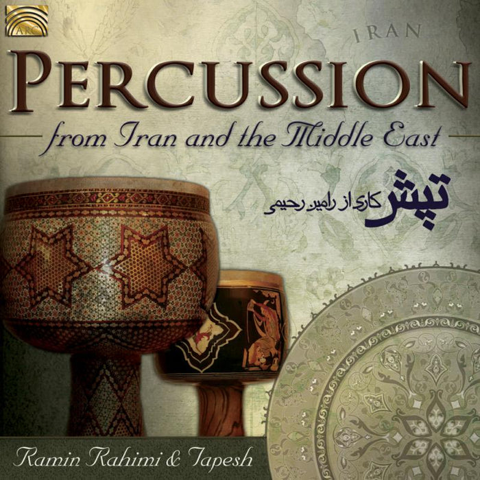 Ramin Rahimi & Tapesh: Percussion From Iran & The Middle East