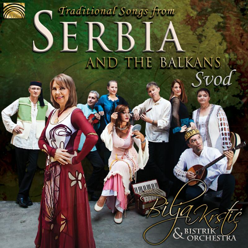 Bilja Krstic & Bistrik Orchestra: Traditional Songs From Serbia And The Balkans - Svod