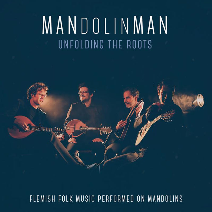 MANdolinMAN: Unfolding The Roots - Flemish Folk Music On Mandolins