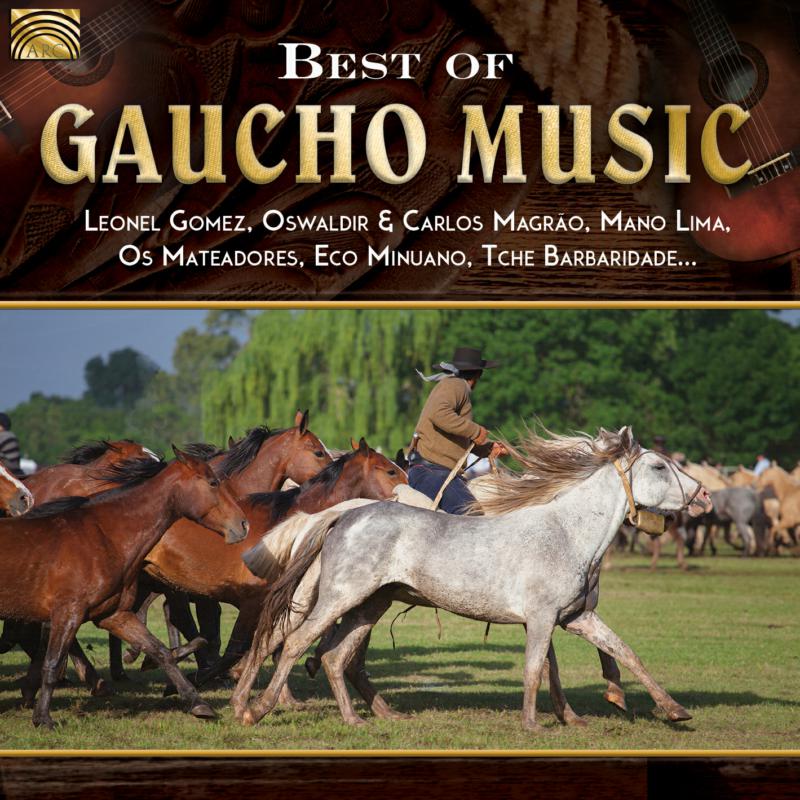 Leonel Gomez, Oswaldir & Carlos Magr?o, Mano Lima...: Best Of Gaucho Music