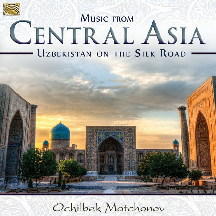 Ochilbek Matchonov: Music From Central Asia