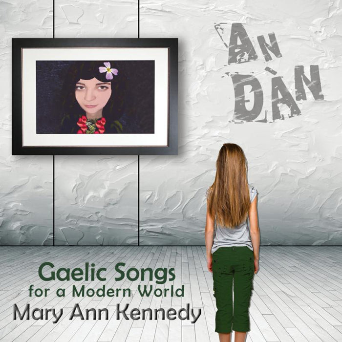 Mary Ann Kennedy: An D?n - Gaelic Songs For A Modern World