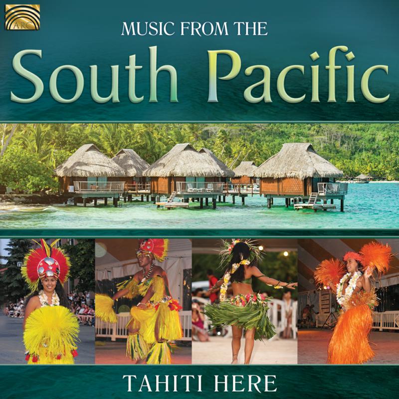 Tahiti Here: Music From The South Pacific