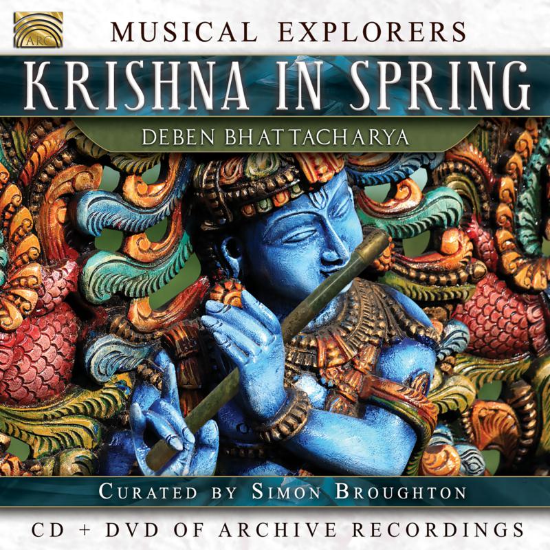 Deben Bhattacharya: Musical Explorers - Krishna In Spring (CD+DVD)