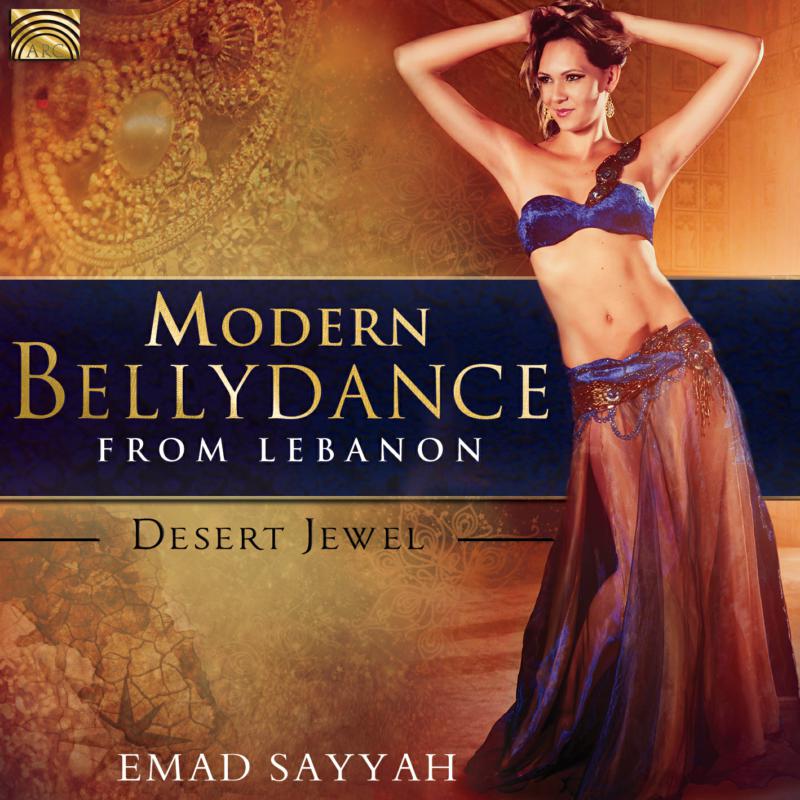Emad Sayyah: Modern Bellydance From Lebanon ? Desert Jewel
