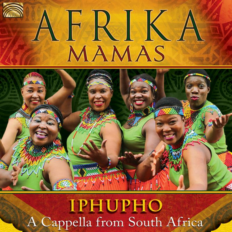Afrika Mamas: Iphupho - A Cappella From South Africa