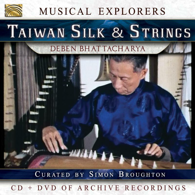 Deben Bhattacharya: Musical Explorers - Taiwan Silk & Strings