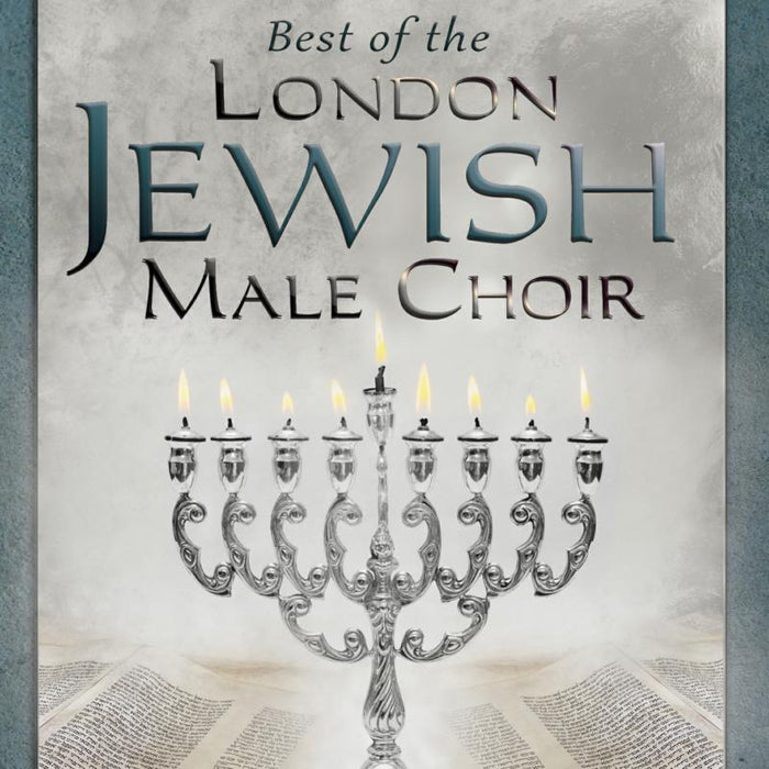 London Jewish Male Choir: Best Of The London Jewish Male Choir