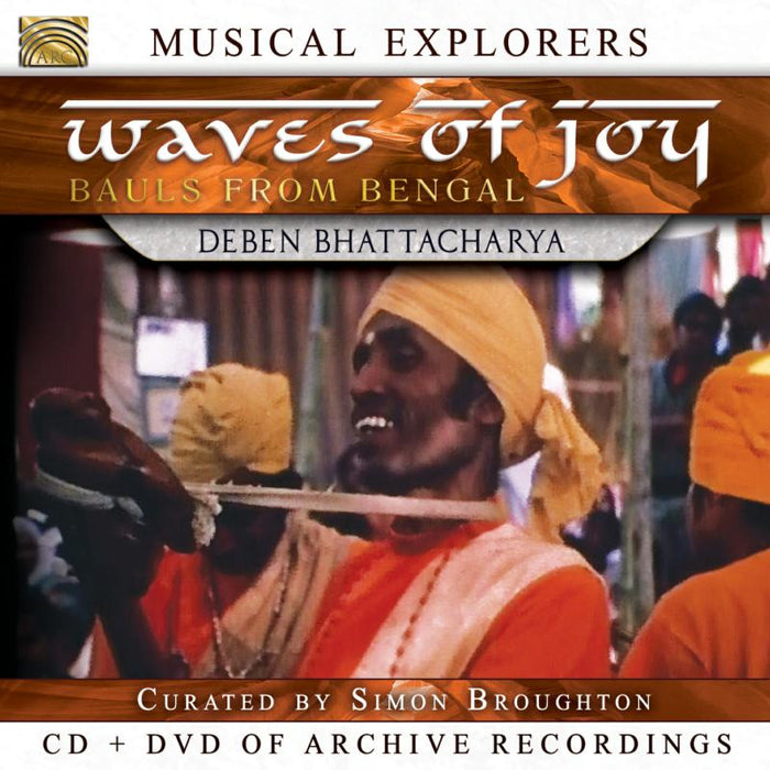 Deben Bhattacharya: Musical Explorers - Waves Of Joy - Bauls Of Bengal