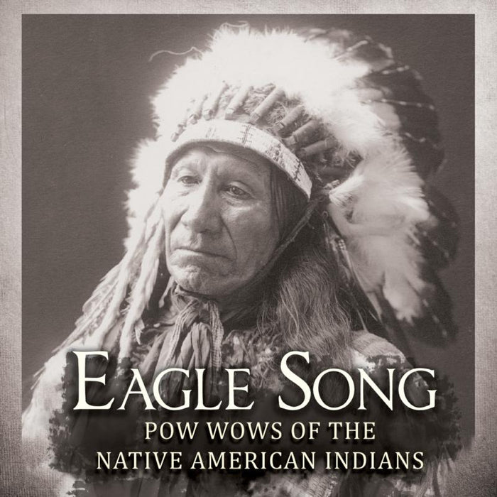 Various Artists: Eagle Song - Pow Wows Of The Native American Indians