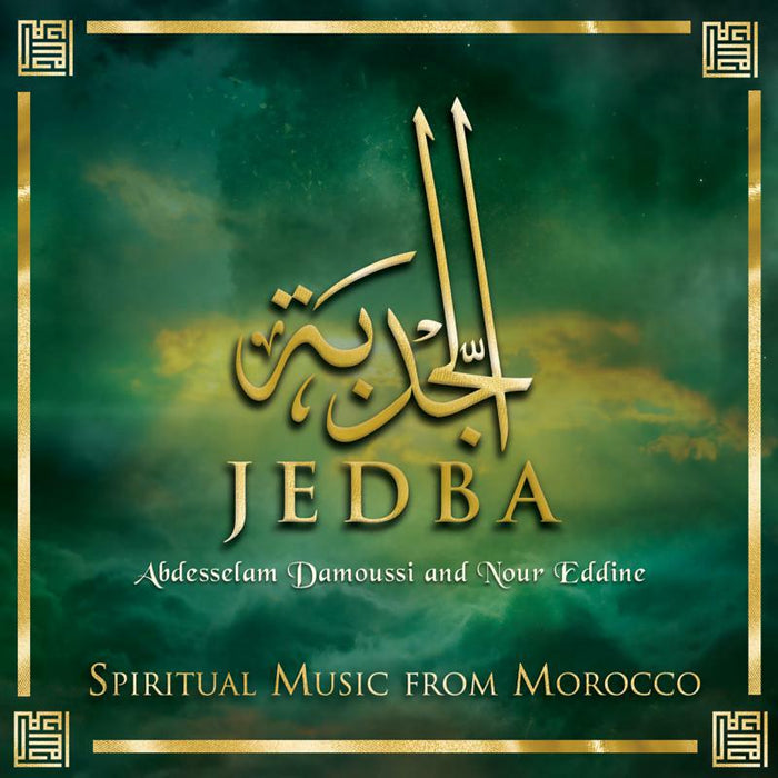 Abdesselam Damoussi & Nour Eddine: Jedba - Spiritual Music From Morocco