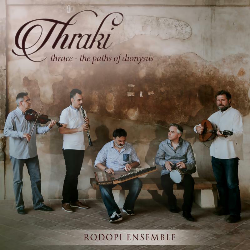 Rodopi Ensemble: Thraki - Thrace ? The Paths Of Dionysus
