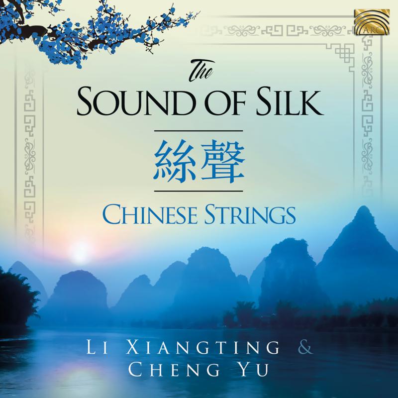 Cheng Yu & Li Xiangting: The Sound Of Silk
