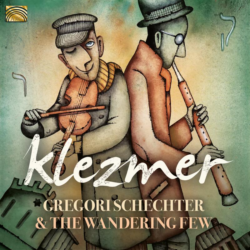Gregori Schechter e i pochi erranti: Klezmer