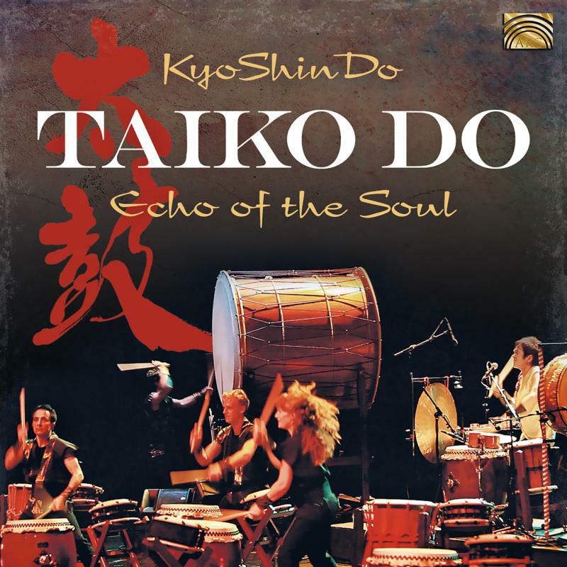 Kyoshindo: Taiko Do - Echo Of The Soul