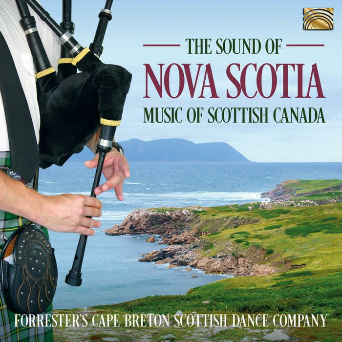 Forrester's Cape Breton Scottish Dance Company: The Sound Of Nova Scotia - Music Of Scottish Canada