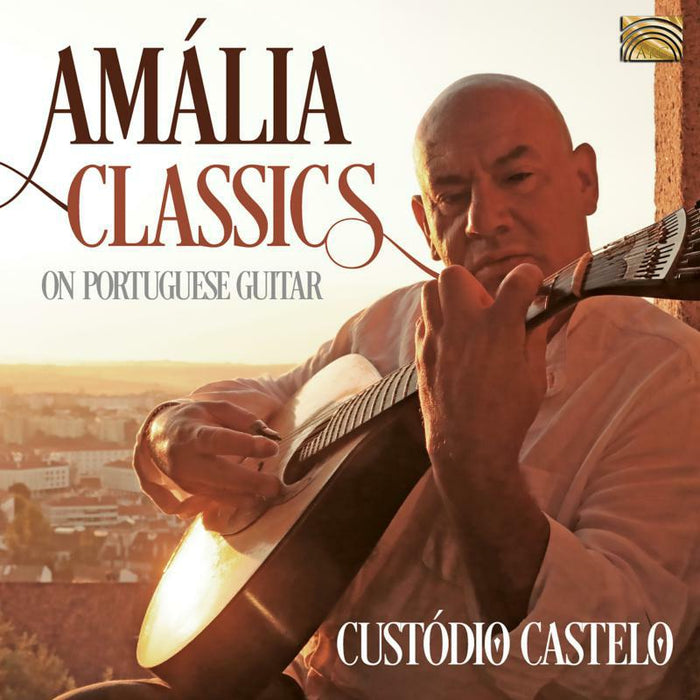 Custodio Castelo: Amalia Classics On Portuguese Guitar