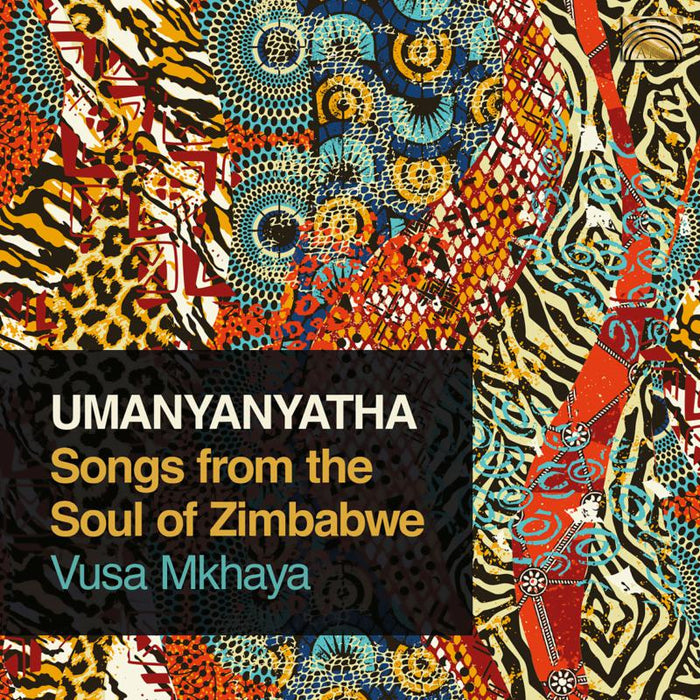 Vusa Mkhaya: UManyanyatha - Songs From The Soul Of Zimbabwe