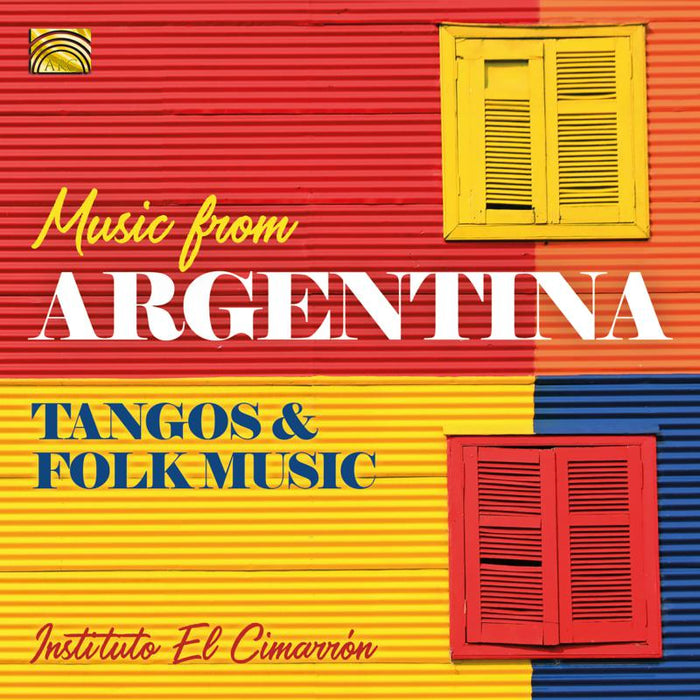 Instituto El Cimarr?n: Music From Argentina - Tangos & Folk Music