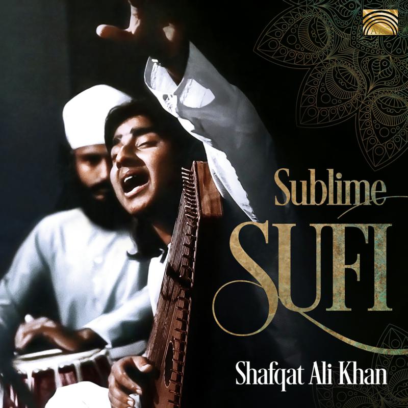 Shafqat Ali Khan: Sublime Sufi