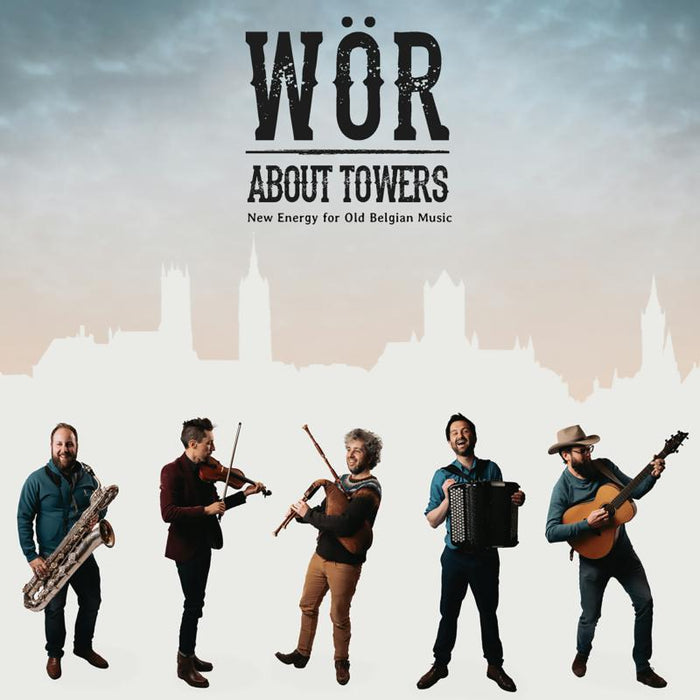 WOR: About Towers - New Energy For Old Belgian Music