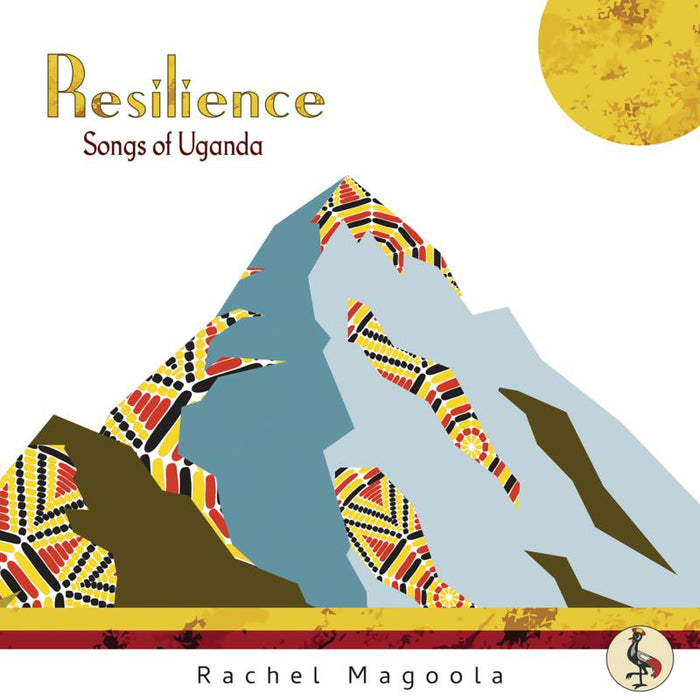 Rachel Magoola: Resilience - Songs Of Uganda