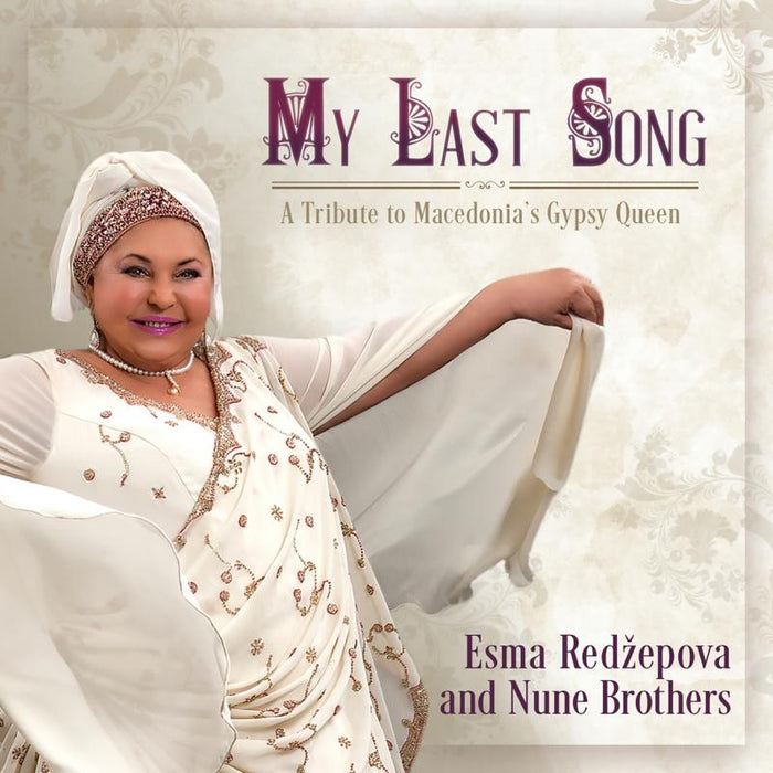 Esma Redzepova And Nune Brothers: My Last Song - A Tribute To Macedonia's Gypsy Queen