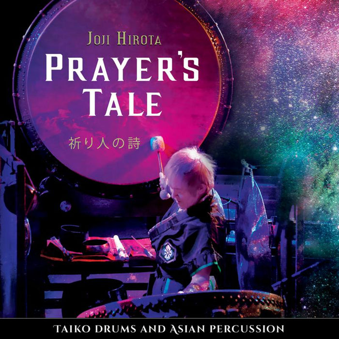 Joji Hirota: Prayer's Tale - Taiko Drums And Asian Percussion