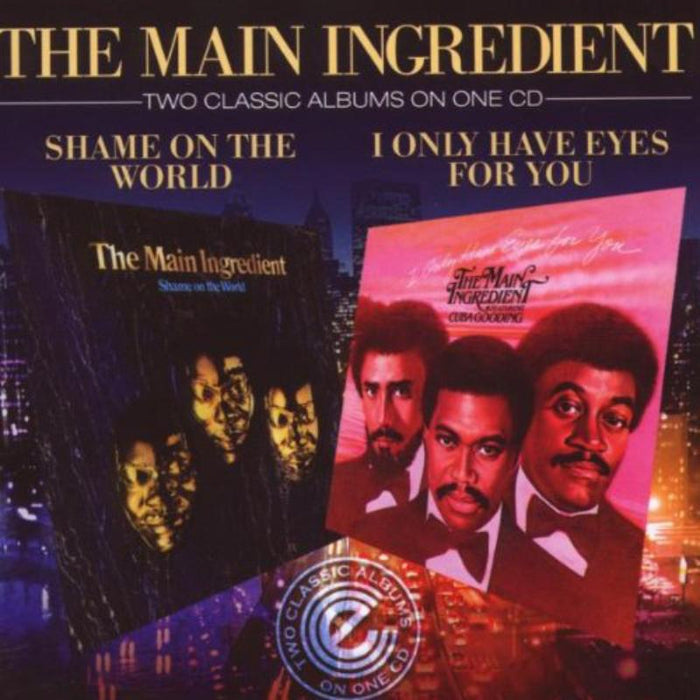 The Main Ingredient: Shame On The World / I Only Have Eyes For You