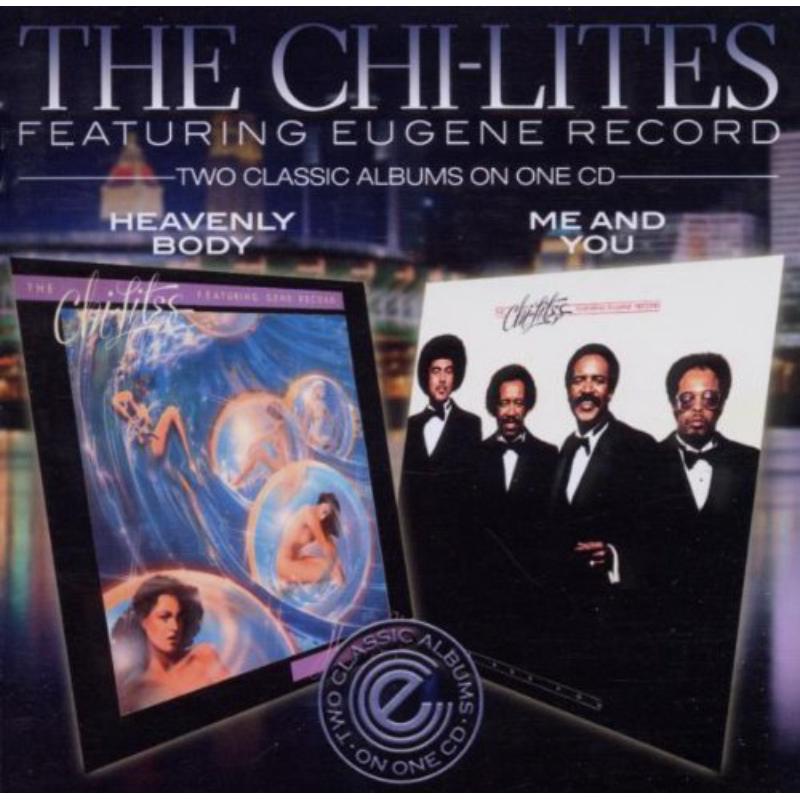 The Chi-Lites: Heavenly Body / Me And You
