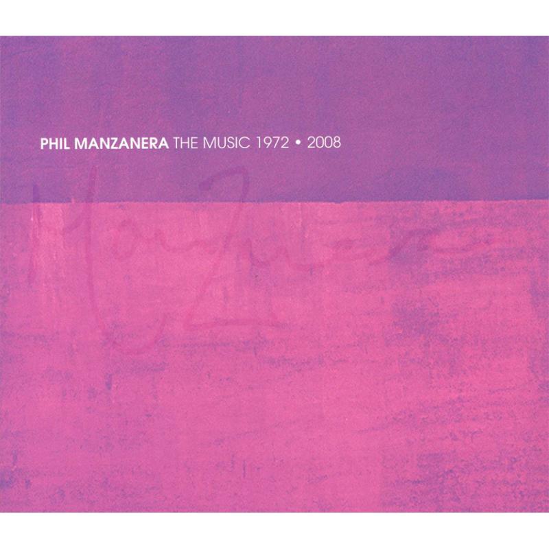 Phil Manzanera: The Music 1972-2008