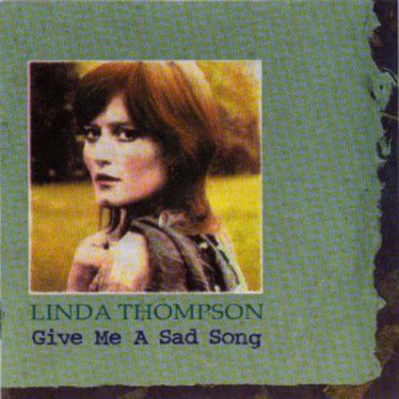 Linda Thompson: Give Me a Sad Song