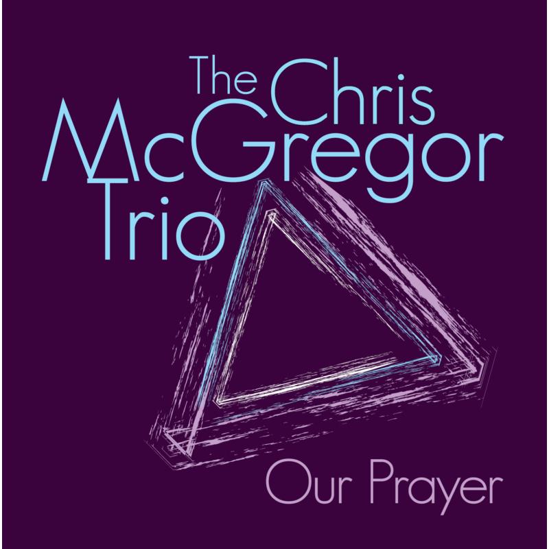 Chris Mcgregor Trio: Our Prayer